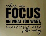 Focus on What You Want