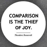 comparison is the thief of joy